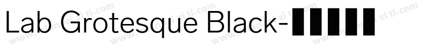 Lab Grotesque Black字体转换